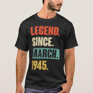 Legend seit März 1945 Geburtstag 78. Dekoration T-Shirt