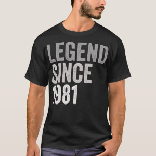 Legend SInce 1981 Funny 40 Years Old 40 th Birthda T-Shirt
