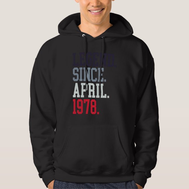 Legend Since April 1978 For Men Women April 1978 Hoodie (Vorderseite)