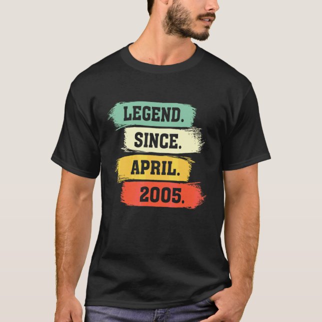 Legend Since April 2005 U2013 Happy Birthday T-Shirt (Vorderseite)