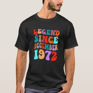Legend Since December 1972 T-Shirt