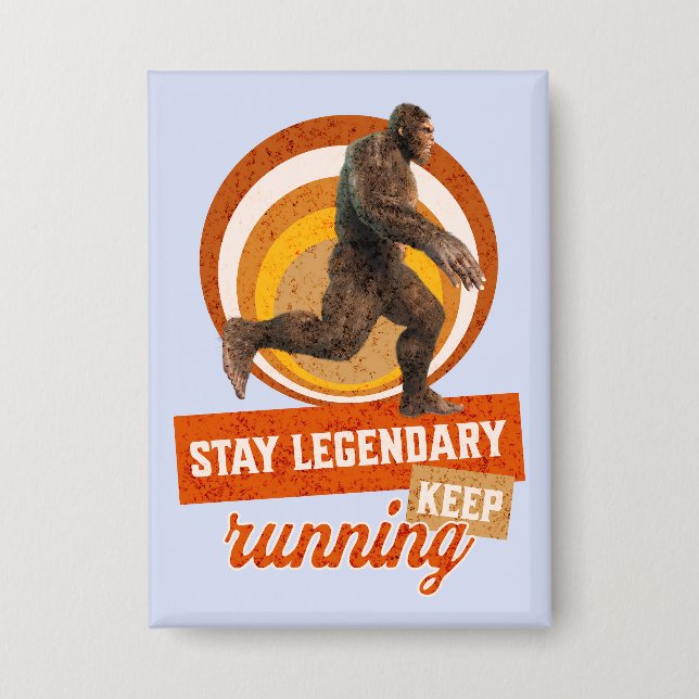 Legendär bleibe, Behaltend Funny Bigfoot Button (Vorderseite)