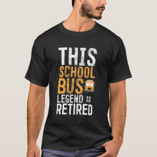 Legendär-Retiret-Schulbusfahrer T-Shirt
