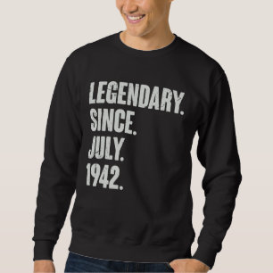 Legendär seit Juli 1942 80 Jahre alt 80. Geburt Sweatshirt