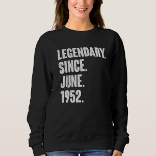 Legendär seit Juni 1952 70 Jahre alt 70. Geburtsta Sweatshirt