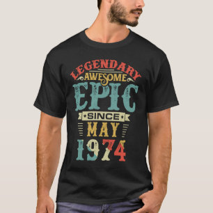 Legendäre Phantastische Epic seit MAI 1974 Geburts T-Shirt
