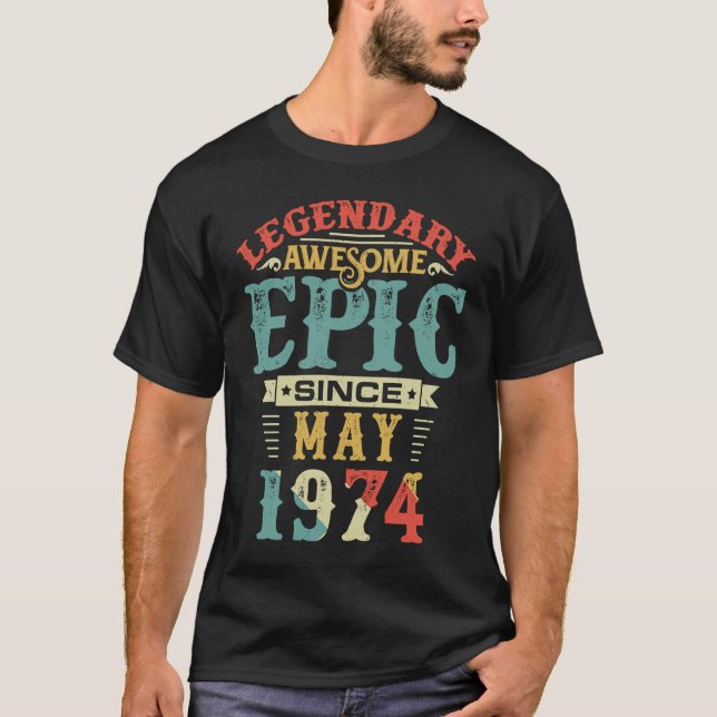 Legendäre Phantastische Epic seit MAI 1974 Geburts T-Shirt (Vorderseite)