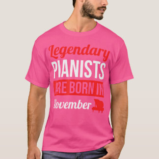 Legendäre Pianisten Werden Im November Geschenk Kl T-Shirt
