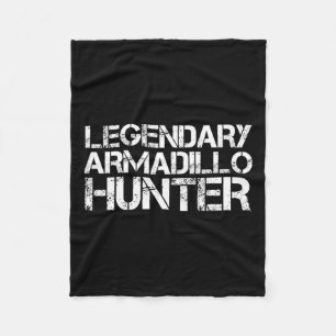 Legendary Armadillo Hunter Funny Junting Wildlife Fleecedecke