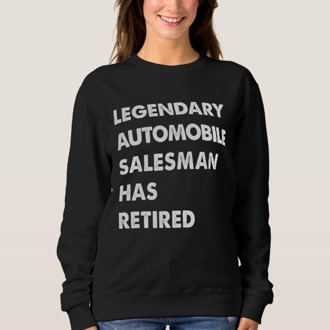 Legendary Automobile Salesman Has Retired Sweatshirt (Vorderseite)