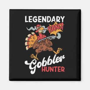 Legendary Gobbler Hunter Funny Turkey Jagd Magnet