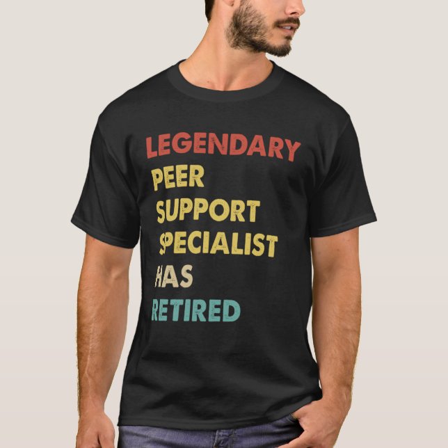Legendary Peer Support Specialist Has Retired  1 T-Shirt (Vorderseite)