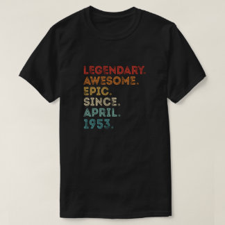 Legendary Phantastisch Epic Seit April 1953 T-Shirt