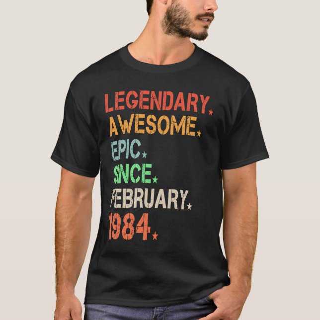 Legendary Phantastisch Epic Seit Februar 1984 Retr T-Shirt (Vorderseite)
