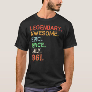 Legendary Phantastisch Epic Seit Juli 1961 Retro B T-Shirt