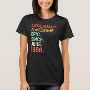 Legendary Phantastisch Epic Seit Juni 1966 Retro B T-Shirt