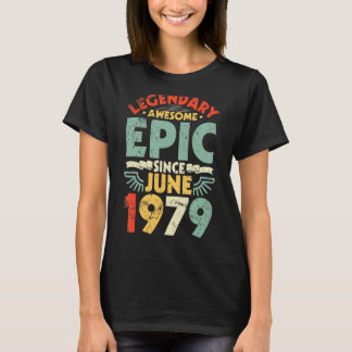 Legendary Phantastisch Epic Seit Juni 1979 Geburts T-Shirt