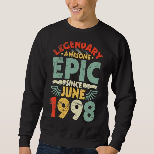 Legendary Phantastisch Epic Seit Juni 1998 Geburts Sweatshirt (Vorderseite)
