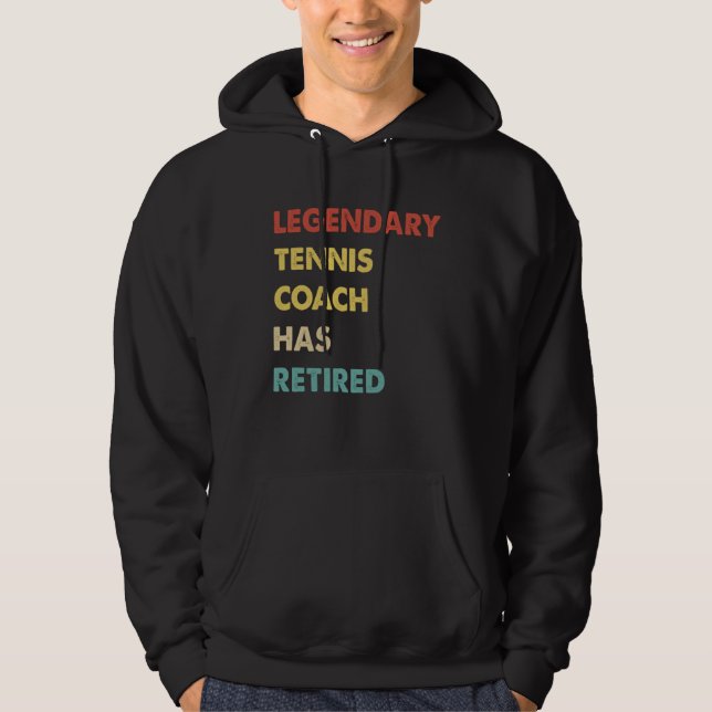 Legendary Tennis Coach Has Retired Hoodie (Vorderseite)