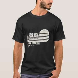 Legende hat Ruhestand 2025 Rentner Nicht Mein Prob T-Shirt