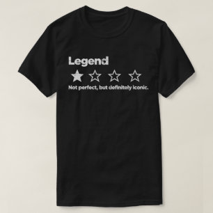 Legende – Nicht Perfekt, Aber Definitiv Ikonisch T-Shirt