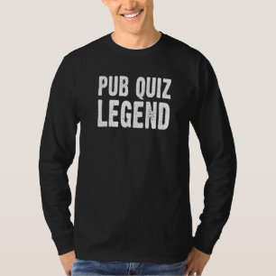 Legende Pub Quiz Trivia Nacht Bedrängter Textwitz T-Shirt