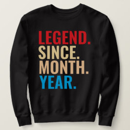 Legende seit dem Monat Jahr Brauch Geburtstag Sweatshirt