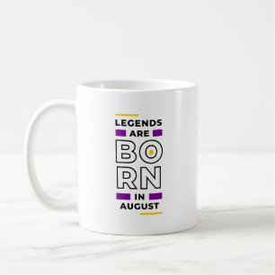 Legenden sind im August geboren Kaffeetasse