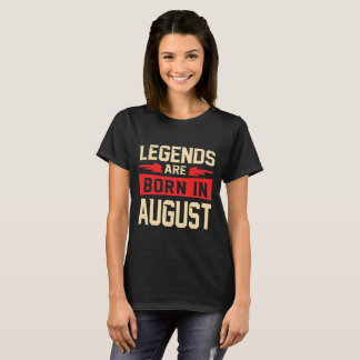 Legenden sind im August geboren T-Shirt