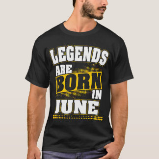 Legenden sind im Juni geboren T-Shirt