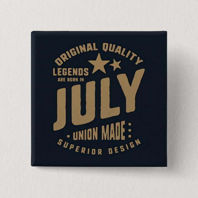 Legenden werden im Juli geboren Original Qualität Button (Vorderseite)