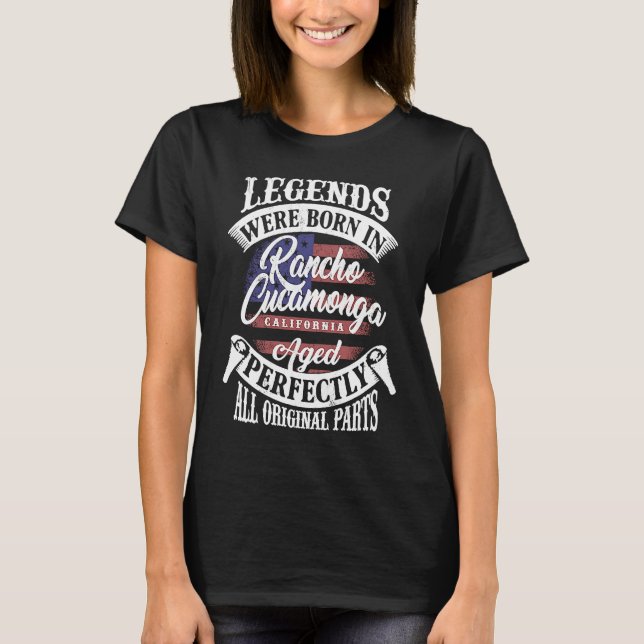 Legends Were Born In Rancho Cucamonga California B T-Shirt (Vorderseite)