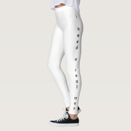 Leggings i need a real man