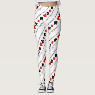 Leggings I Only Play Bridge On Days That End