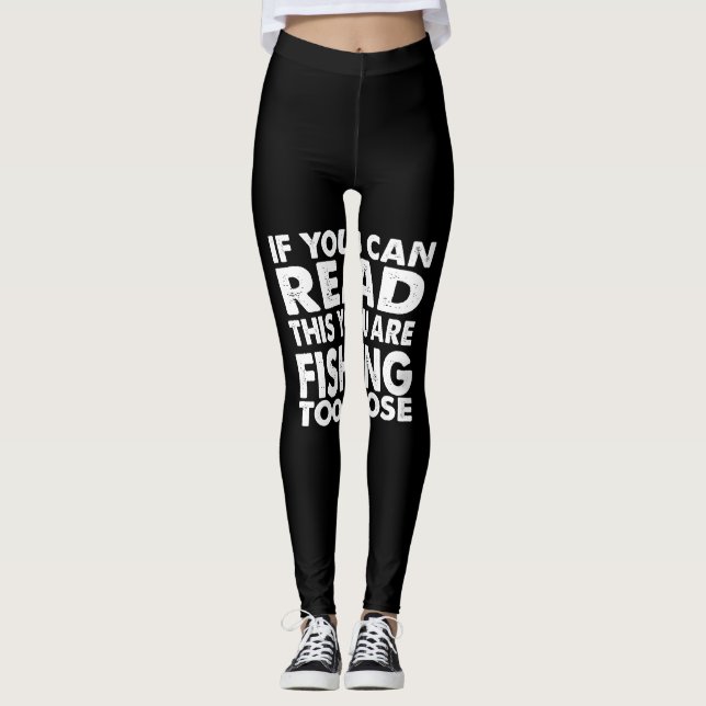 Leggings if you can read this you're fishing too close (Devant)