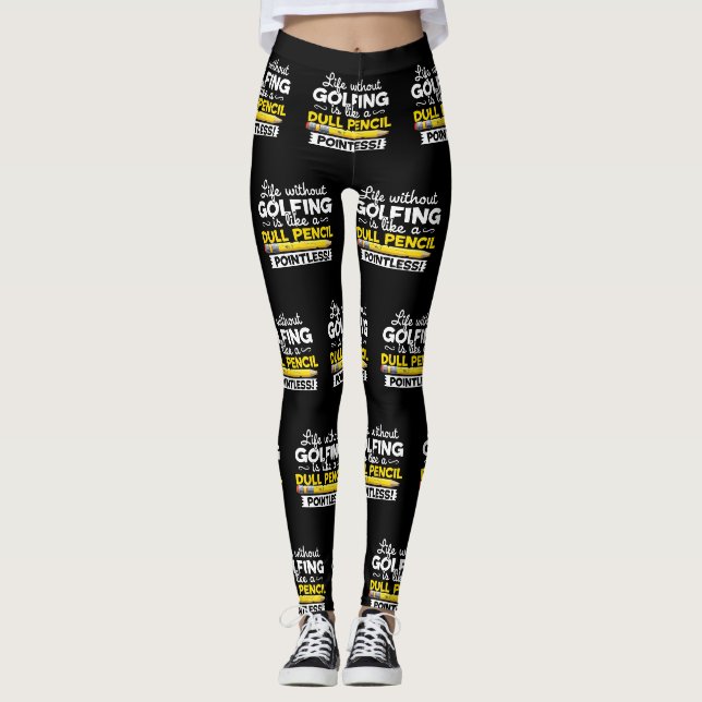 Leggings La vie de golf sans jouer au golf est comme un (Devant)