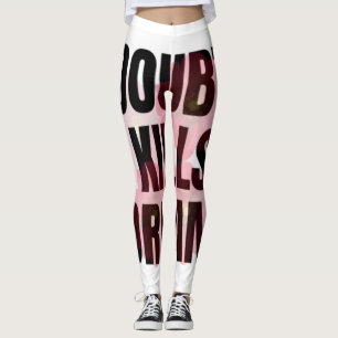 Leggings Le Doute Tue Les Rêves – Citation De Typographie M
