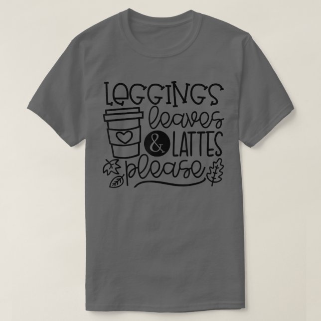 Leggings Leaves Lattes Please Fall Vibes Happy Tha T-Shirt (Design vorne)