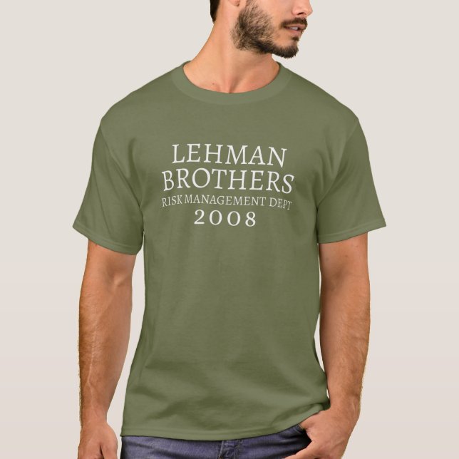 Lehman Brothers Risk Management Dept 2008 T-Shirt (Vorderseite)
