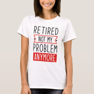 Lehnt nicht mein Problem noch einmal T-Shirt