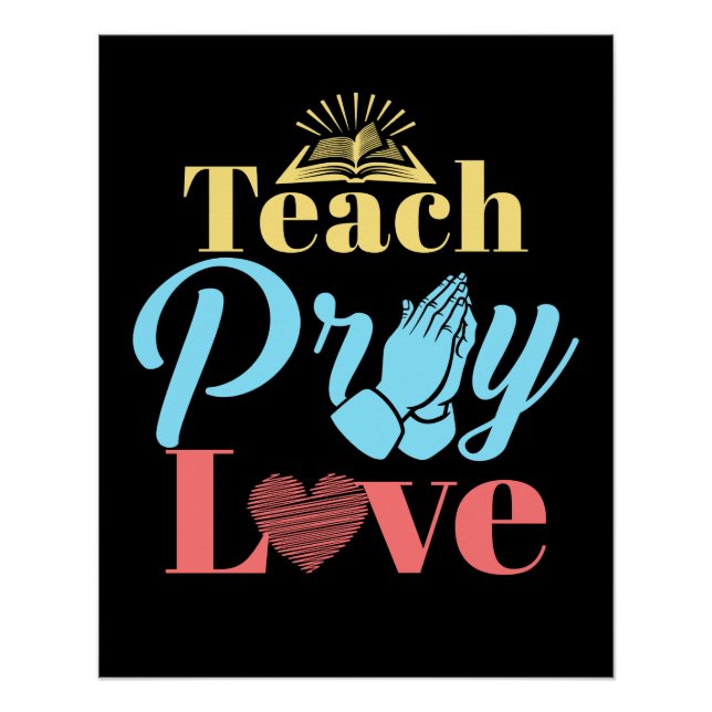 Lehre Beten Liebe Christlich Lehrer Poster (Vorderseite)