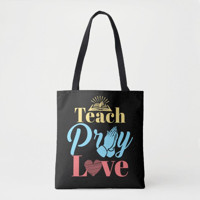 Lehre Beten Liebe Christlich Lehrer Tasche (Vorderseite)