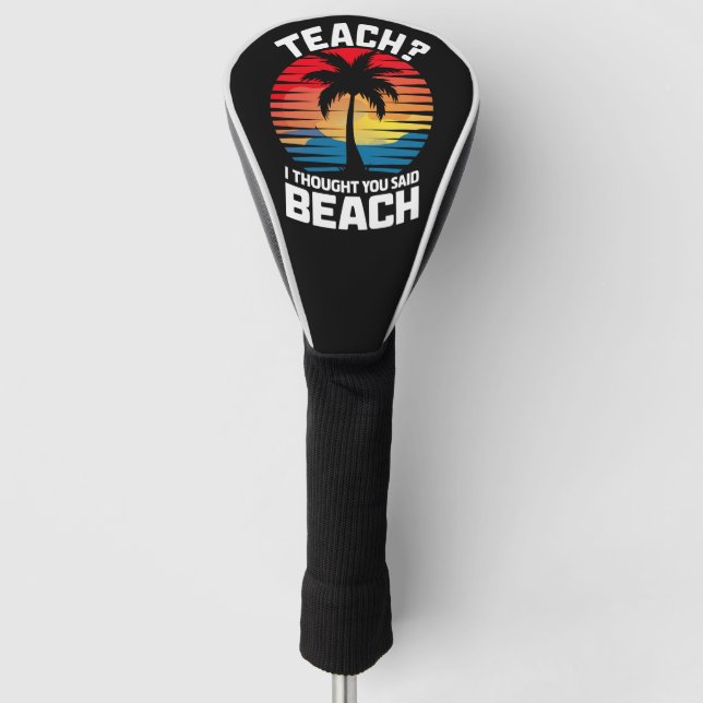 Lehre, dachte ich, Sie sagten Beach Lehrer Sommer Golf Headcover (Vorderseite)