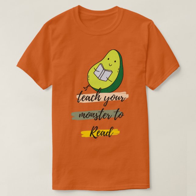 Lehre deinem Monster zu lesen T-Shirt (Design vorne)