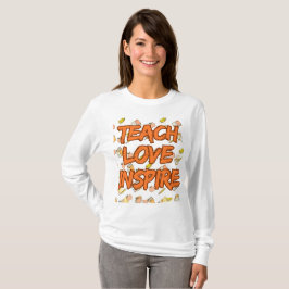 Lehre Inspirierend Liebe, Motivierend Teacher Quot T-Shirt