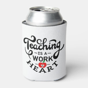 Lehre ist ein Werk des Herzens, das LehrerInnen sc Dosenkühler