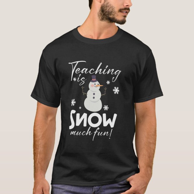 Lehre ist Schnee viel Spaß Funny Winter Lehrer Chr T-Shirt (Vorderseite)