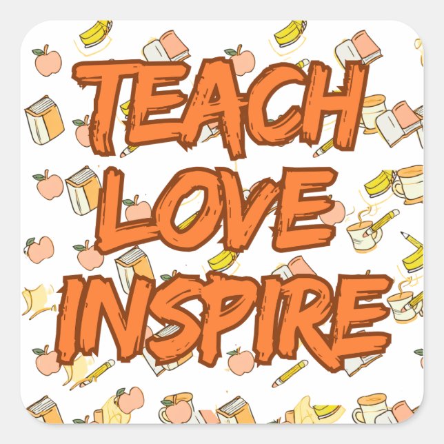 Lehre Liebe Inspiriere Lehrerangebot Quadratischer Aufkleber (Vorderseite)
