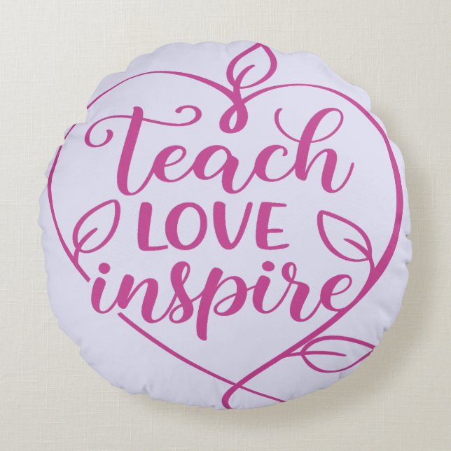 Lehre Liebe Inspiriere Skriptdesign Rundes Kissen (Vorderseite)