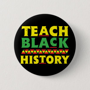 Lehre Schwarze Geschichte Schule Funny Black Teach Button